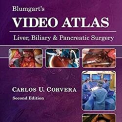 Blumgart’s Video Atlas: Liver, Biliary  and & Pancreatic Surgery [Blumgarts PDF 2nd ed/2e] Second Edition