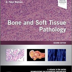 Bone and Soft Tissue Pathology Second Edition : (A Volume in Foundations in Diagnostic Pathology Series 2e)