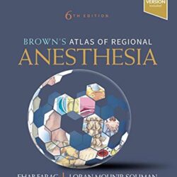 Brown’s (Browns Sixth ed/6e)  Atlas of Regional Anesthesia 6th Edition