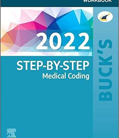 Buck’s Workbook for Step-by-Step Medical Coding (BUCKS WORKBOOK 2022 1st Ed/1e) First Edition