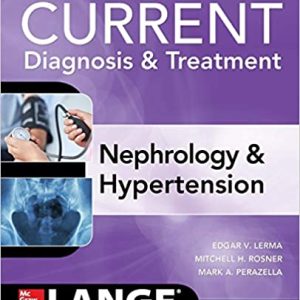 CURRENT Diagnosis & and in Treatment Nephrology & and Hypertension (2nd Ed/2e) Second Edition