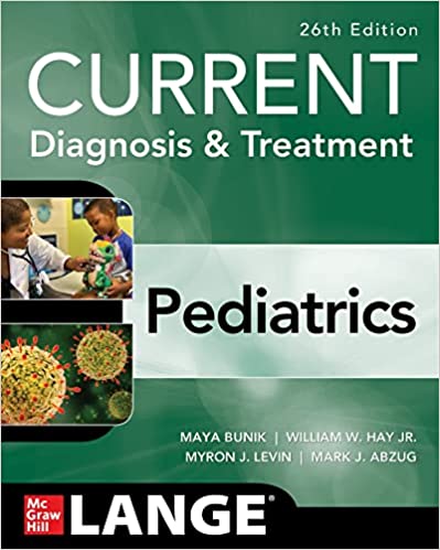 CURRENT Diagnosis & and Treatment Pediatrics, Twenty-Sixth Ed (Current Pediatric Diagnosis & Treatment 26e) 26th Edition