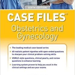 Case Files Obstetrics and & Gynecology, [Sixth Ed/6e] 6th Edition
