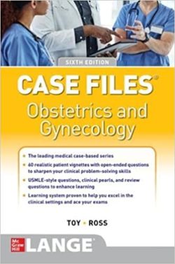 Case Files Obstetrics and & Gynecology, [Sixth Ed/6e] 6th Edition