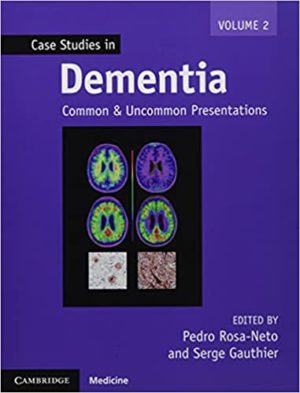 Case Studies in Dementia, Volume 2: Common and Uncommon Presentations (first ed) 1st Edition