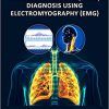 Chronic Obstructive Pulmonary Disease Diagnosis using Electromyography (EMG PDF COPD 1st ed/1e 2022) First Edition