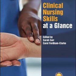 Clinical Nursing Skills at a Glance [PDF 1st ed/1e] First Edition