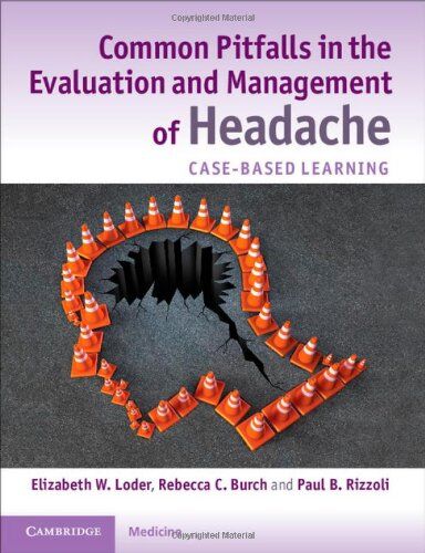 Common Pitfalls in the Evaluation and Management of Headache: Case-Based Learning (1st ed/1e) First Edition