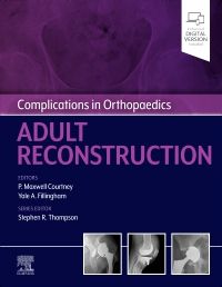 Complications in Orthopaedics: Adult Reconstruction (1st ed/1e) First Edition