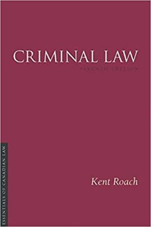 Criminal Law : Essentials of Canadian  Law 7th Edition  Kent Roach