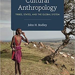 Cultural Anthropology: Tribes, States, and the Global System (7th ed/7e) Seventh Edition