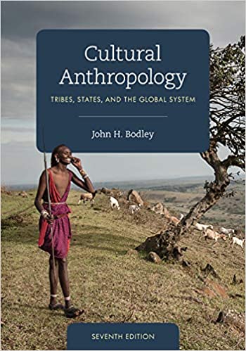 Cultural Anthropology: Tribes, States, and the Global System (7th ed/7e) Seventh Edition