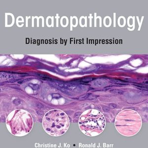 Dermatopathology: Diagnosis by First Impression 4th Edition