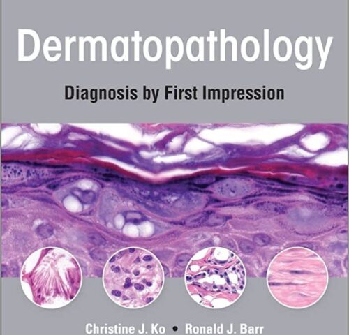 Dermatopathology: Diagnosis by First Impression 4th Edition