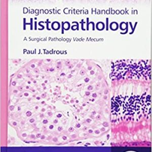 Diagnostic Criteria Handbook in Histopathology: A Surgical Pathology Vade Mecum (1e/first ed), 1st Edition