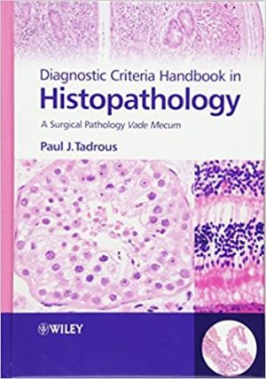 Diagnostic Criteria Handbook in Histopathology: A Surgical Pathology Vade Mecum (1e/first ed), 1st Edition