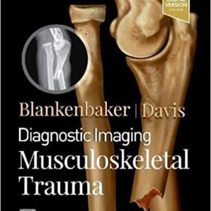 Diagnostic Imaging: Musculoskeletal Trauma (3rd ed/3e) Third Edition