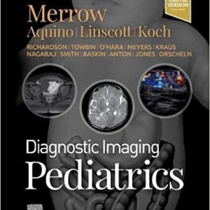 Diagnostic Imaging: Pediatrics (4th ed/4e) Fourth Edition