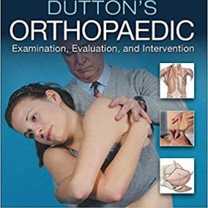 Dutton’s Orthopaedic Examination, Evaluation and Intervention 5e 5th Edition