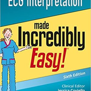 ECG Interpretation Made Incredibly Easy, Sixth [6th] Edition.
