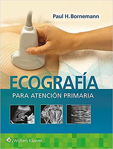 Ecografía para atención primaria (Spanish Edition) by Paul Bornemann (Author)
