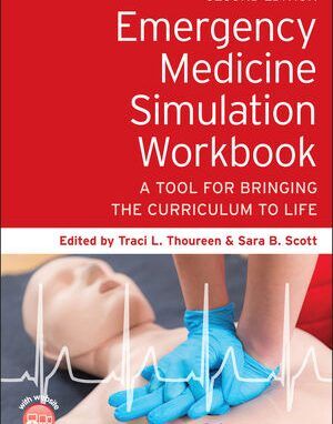 Emergency Medicine Simulation Workbook A Tool For Bringing The Curriculum To Life 2nd Edition Original Pdf 300x382