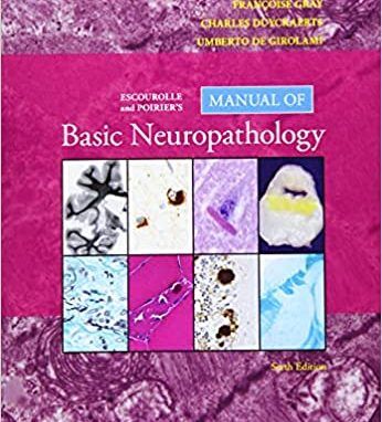 Escourolle and Poirier’s Manual of Basic Neuropathology, [PDF Poiriers sixth ed/6e] 6th Edition