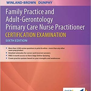 Family Practice and Adult-Gerontology  Primary Care Nurse Practitioner Certification Examination Sixth Edition