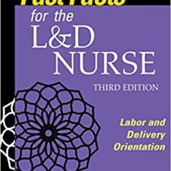 Fast Facts for the L&D Nurse: (L & D Labor and Delivery 3e/Third ed) Orientation 3rd Edition