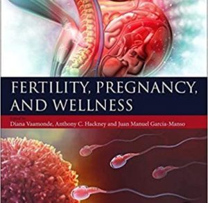 Fertility, Pregnancy, and Wellness First Edition {1st ed/1e ORIGINAL PDF}