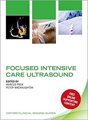 Focused Intensive Care Ultrasound (Oxford Clinical Imaging Guides First ed/1e) 1st Edition