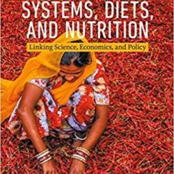 Global Food Systems, Diets, and Nutrition Linking Science, Economics, and Policy -PDF
