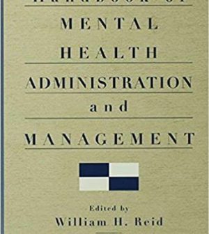Handbook of Mental Health Administration and Management 1st Edition PDF