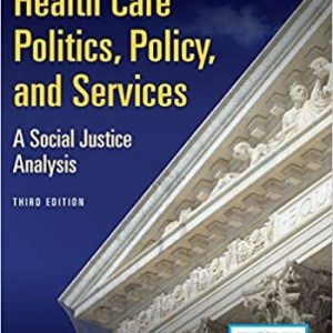 Health Care Politics, Policy, and Services: A Social Justice Analysis, PDF (THIRD) 3rd Edition