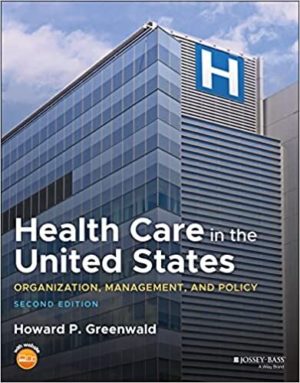 Health Care in the United States : Organization, Management, and Policy (PDF second ed/2e) 2nd Edition