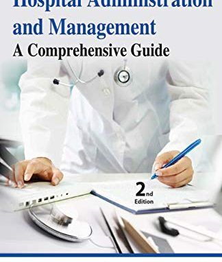 Hospital Administration and Management A Comprehensive Guide 2nd Edition Second ed/2e