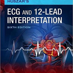 Huszar's ECG and 12-Lead Interpretation, (Huszars 6th ed/6e) SIXTH Edition