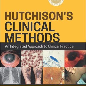 Hutchison’s Clinical Methods: An Integrated Approach to Clinical Practice (Hutchisons Clinical Methods 25e/25th ed) Twenty Fifth Edition