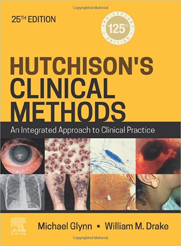 Hutchison’s Clinical Methods: An Integrated Approach to Clinical Practice (Hutchisons Clinical Methods 25e/25th ed) Twenty Fifth Edition