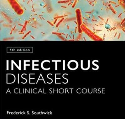Infectious Diseases : A Clinical Short Course, (pdf 4e/fourth ed) 4th Edition