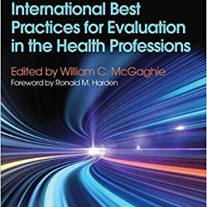 International Best Practices for Evaluation in the Health Professions. (PDF first ed/1e) 1st Edition