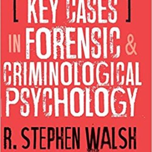 Key Cases in Forensic and Criminological Psychology (1st ed/1e) First Edition