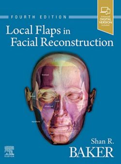 Local Flaps in Facial Reconstruction (4e, fourth ed) 4th Edition