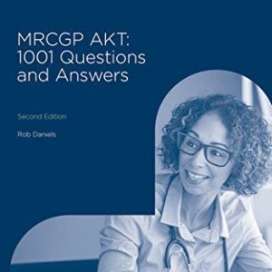 MRCGP AKT : 1001 Questions and Answers (Second ed/2e) 2nd Edition