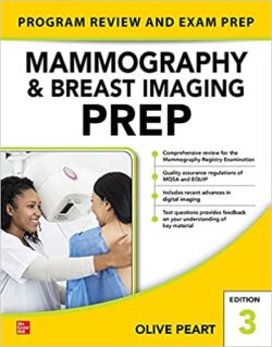 Mammography and Breast Imaging PREP: 3rd Edition, Program Review and Exam Prep  (Third Ed 3e)