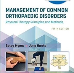 Management of Common Orthopaedic Disorders : Physical Therapy Principles and Methods, 5th Edition