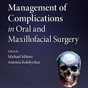 Management of Complications in Oral & and Maxillofacial Surgery,(2e, second ed PDF) 2nd Edition-{ORIGINAL PDF}