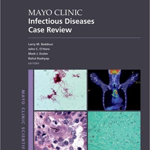 Mayo Clinic Infectious Disease Case Review: (1e/1st ed) With Board-Style Questions and Answers, First Edition