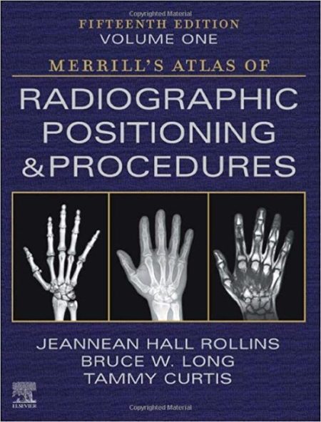 Merrill’s Atlas of Radiographic Positioning and Procedures  3-Volume Set 15th Edition