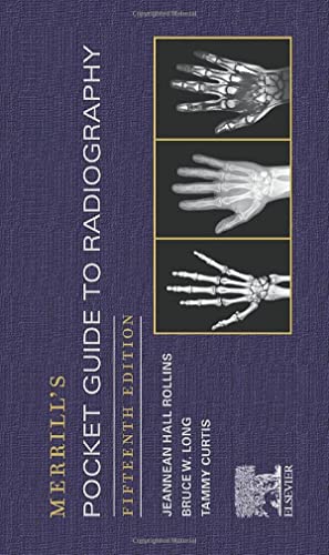 Merrill’s (Merrills) Pocket Guide to Radiography (15e, fifteenth ed) 15th Edition